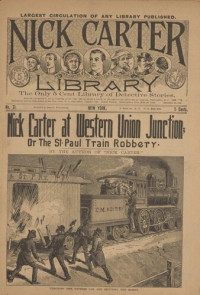 Nicholas Carter — Nick Carter at Western Union Junction; or, The St. Paul train robbery