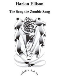 Ellison Harlan — The Song the Zombie Sang