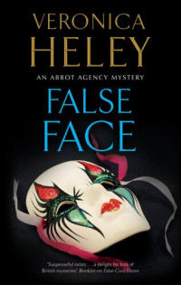 Veronica Heley — False Face (Abbot Agency Mystery 15)