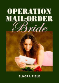 Field Elnora — Operation Mail-Order Bride