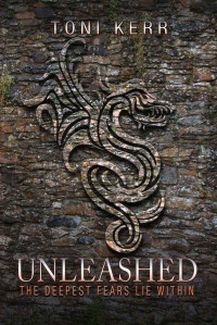 Kerr Toni — Unleashed: The Deepest Fears Lie Within