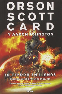 Orson Scott Card y Aarón Johnston — (Primera Guerra Fórmica 02) La Tierra en llamas