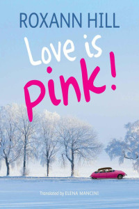 Hill Roxann — Love Is Pink!