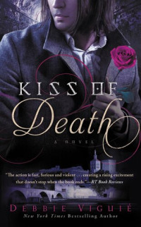 Debbie Viguie — Kiss of Death: A Novel (The Kiss Trilogy Book 2)