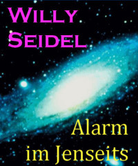 Seidel Willy — Alarm im Jenseits