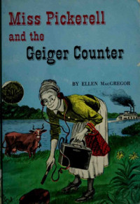 MacGregor Ellen — Miss Pickerell and the Geiger Counter