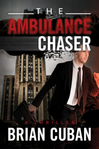 Brian Cuban — The Ambulance Chaser