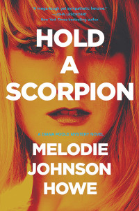 Johnson-Howe, Melodie — Hold a Scorpion