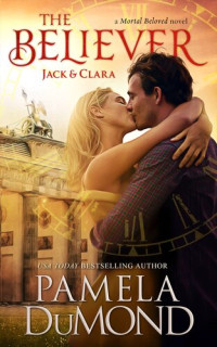 Pamela DuMond — The Believer: Jack & Clara