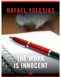 Yglesias Rafael — The Work Is Innocent