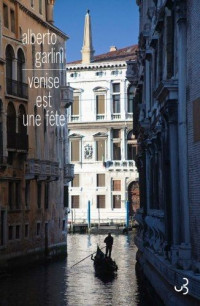 Garlini Alberto — Venise Est Une Fête