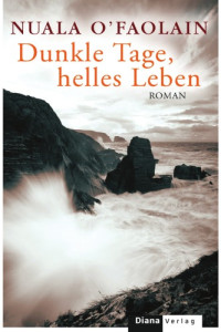 O'Faolain, Nuala — Dunkle Tage, helles Leben