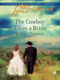Clopton Debra — The Cowboy Takes a Bride