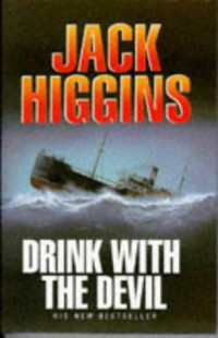 Higgins Jack — Drink With the Devil