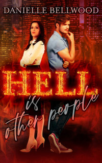 Danielle Bellwood — Hell Is Other People