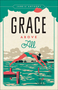 Anthony, Jane St — Grace Above All