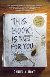 Hoyt, Daniel A — This Book Is Not for You