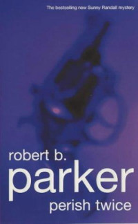 Parker, Robert B — Perish Twice
