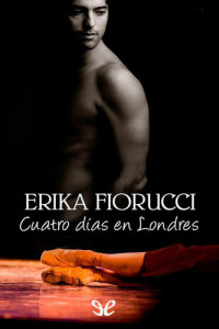 Erika Fiorucci — Cuatro días en Londres