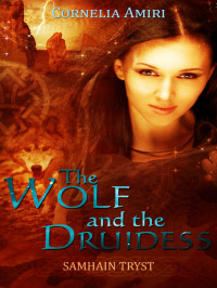 Amiri Cornelia — The Wolf and the Druidess