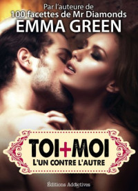 Green Emma — Toi + Moi: l’un contre l’autre, vol. 3