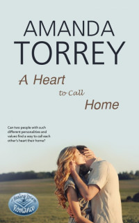 Torrey Amanda — A Heart to Call Home