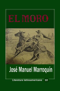José Manuel Marroquín — El Moro