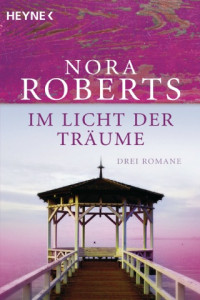 Nora Roberts — Im Licht der Träume
