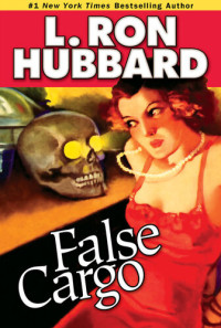 L. Ron Hubbard — False Cargo