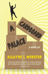 Allayne L. Webster — A Cardboard Palace