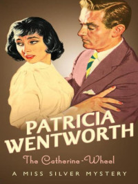 Wentworth Patricia — The Catherine Wheel