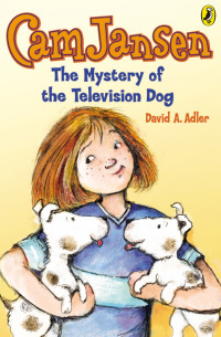 David A. Adler — Cam Jansen: The Mystery of the Television Dog #4