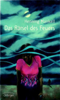 Mankell Henning — Das Rätsel des Feuers