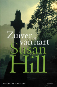 Hill Susan — Simon Serrailler 02 - Zuiver Van Hart