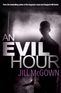 McGown Jill — An Evil Hour