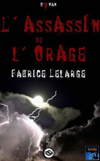 Lelarge Fabrice — L'Assassin de l'Orage