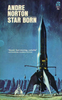 Andre Norton — Star Born - Pax/Astra, Book 2