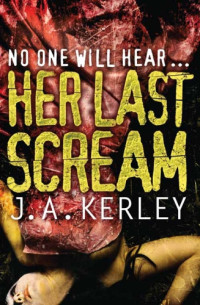 Kerley, J A — Her Last Scream