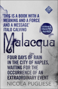 Pugliese Nicola — Malacqua: Four days of Rain in the City of Naples, Waiting for the Occurrence of an Extraordinary Event