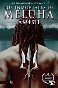 Amish Tripathi — Los Inmortales de Meluha