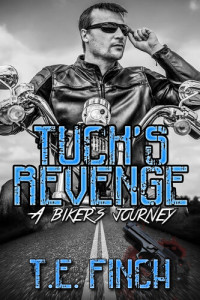T.E. Finch — Tucks Revenge A Biker's Journey