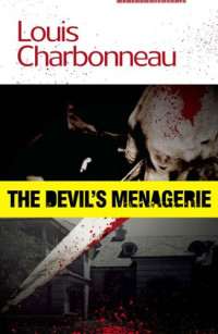 Charbonneau Louis — The Devil's Menagerie