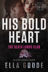  — His Bold Heart: Her Stepbrother's Desire