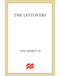 Perrotta Tom — The Leftovers