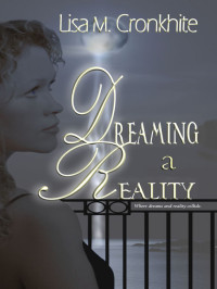 Cronkhite, Lisa M — Dreaming a Reality