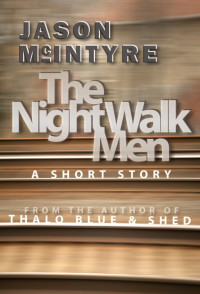 McIntyre Jason — The Night Walk Men