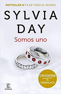 Sylvia Day, María Jesús Asensio Tudela — (Crossfire 05) Somos uno