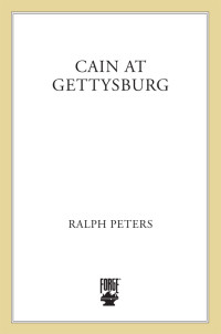 Peters Ralph — Cain at Gettysburg