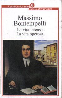 Massimo Bontempelli — La vita intensa. La vita operosa