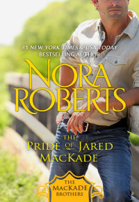 Roberts Nora — The Pride of Jared MacKade